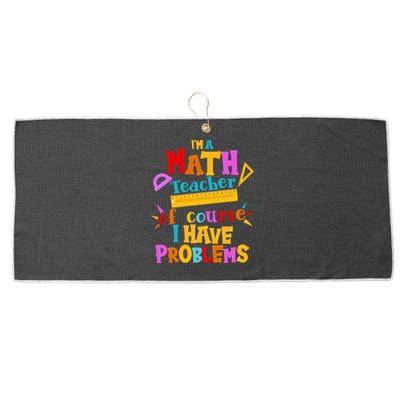 I'm A Math Teacher Of Course I Have Problems Funny Large Microfiber Waffle Golf Towel