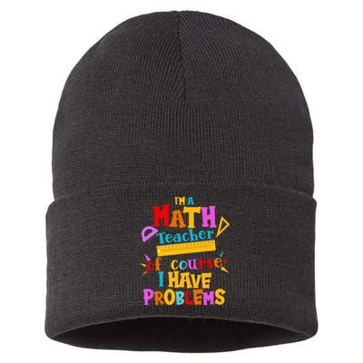 I'm A Math Teacher Of Course I Have Problems Funny Sustainable Knit Beanie