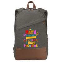 I'm A Math Teacher Of Course I Have Problems Funny Cotton Canvas Backpack