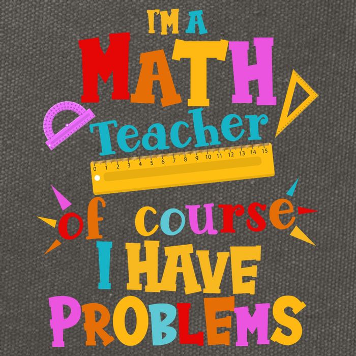 I'm A Math Teacher Of Course I Have Problems Funny Cotton Canvas Backpack