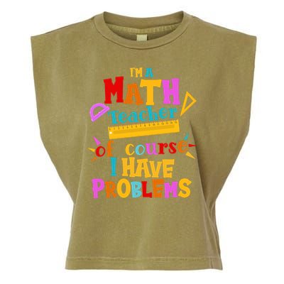 I'm A Math Teacher Of Course I Have Problems Funny Garment-Dyed Women's Muscle Tee