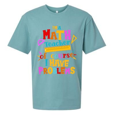 I'm A Math Teacher Of Course I Have Problems Funny Sueded Cloud Jersey T-Shirt