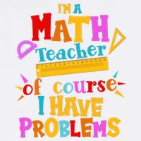 I'm A Math Teacher Of Course I Have Problems Funny Garment-Dyed Sweatshirt