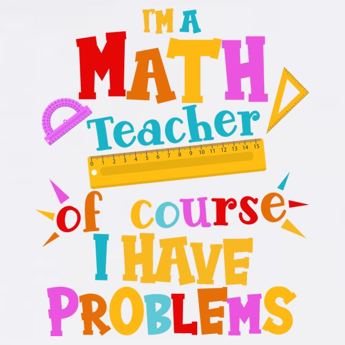 I'm A Math Teacher Of Course I Have Problems Funny Garment-Dyed Sweatshirt