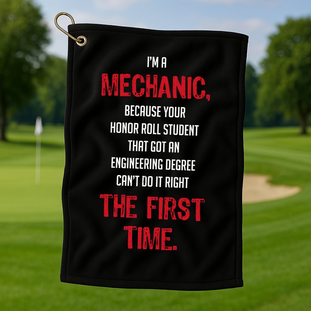I'm A Mechanic Golf Towel