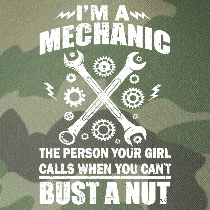 I'm A Mechanic Girl Calls When You Can't Bust A Nut Legacy Tie Dye Trucker Hat