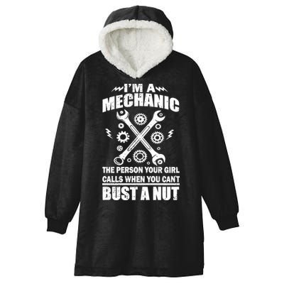 I'm A Mechanic Girl Calls When You Can't Bust A Nut Hooded Wearable Blanket