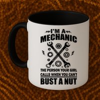 I'm A Mechanic Girl Calls When You Can't Bust A Nut Mug