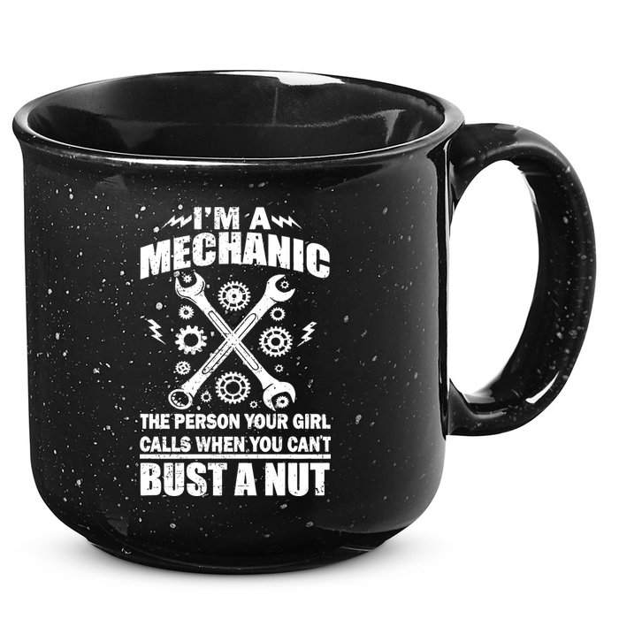 I'm A Mechanic Girl Calls When You Can't Bust A Nut 15oz Campfire Ceramic Mug