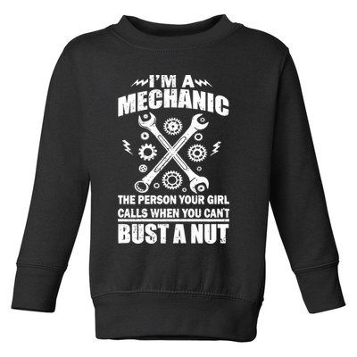 I'm A Mechanic Girl Calls When You Can't Bust A Nut Toddler Sweatshirt
