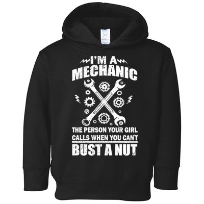 I'm A Mechanic Girl Calls When You Can't Bust A Nut Toddler Hoodie