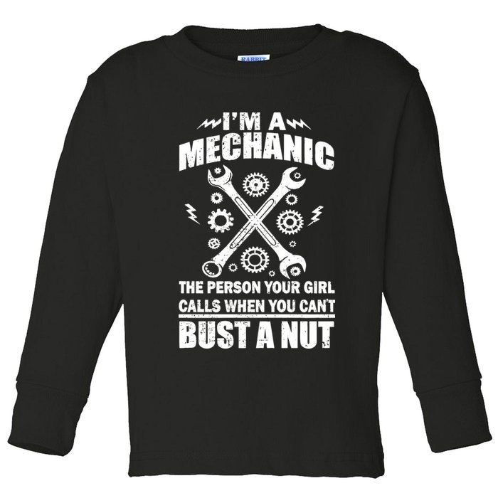 I'm A Mechanic Girl Calls When You Can't Bust A Nut Toddler Long Sleeve Shirt