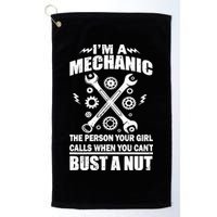 I'm A Mechanic Girl Calls When You Can't Bust A Nut Golf Towel