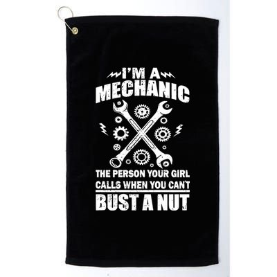 I'm A Mechanic Girl Calls When You Can't Bust A Nut Platinum Collection Golf Towel