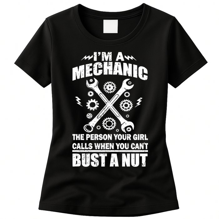 I'm A Mechanic Girl Calls When You Can't Bust A Nut Womens T-Shirt