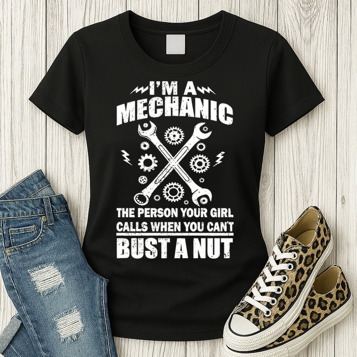 I'm A Mechanic Girl Calls When You Can't Bust A Nut Womens T-Shirt