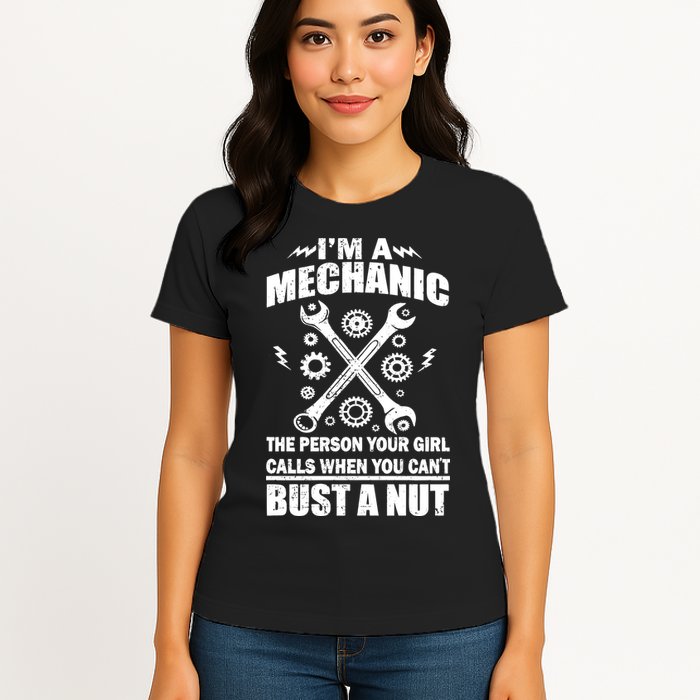 I'm A Mechanic Girl Calls When You Can't Bust A Nut Womens T-Shirt