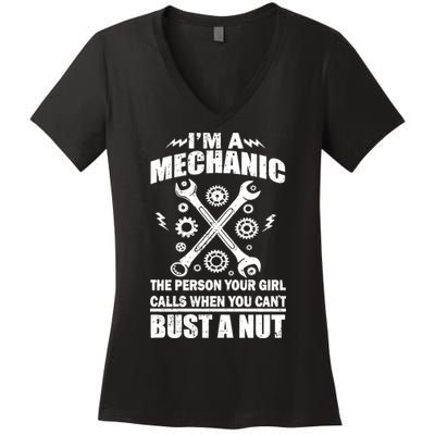 I'm A Mechanic Girl Calls When You Can't Bust A Nut Women's V-Neck T-Shirt