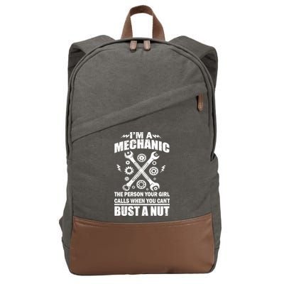 I'm A Mechanic Girl Calls When You Can't Bust A Nut Cotton Canvas Backpack