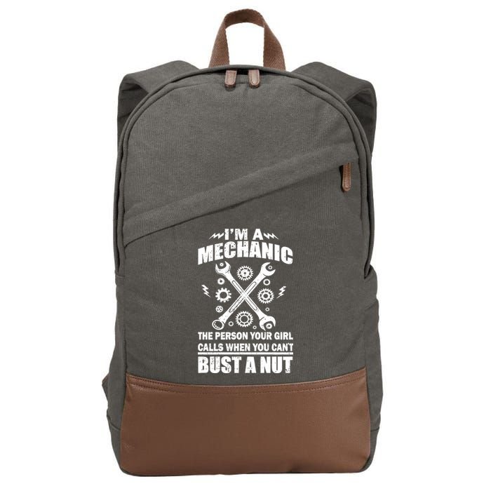 I'm A Mechanic Girl Calls When You Can't Bust A Nut Cotton Canvas Backpack