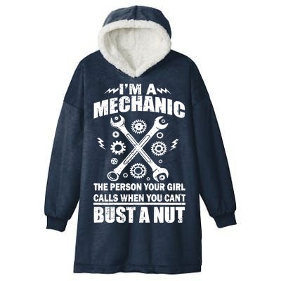 I'm A Mechanic Girl Calls When You Can't Bust A Nut Hooded Wearable Blanket