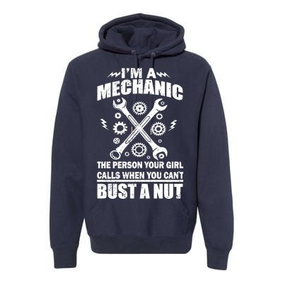 I'm A Mechanic Girl Calls When You Can't Bust A Nut Premium Hoodie