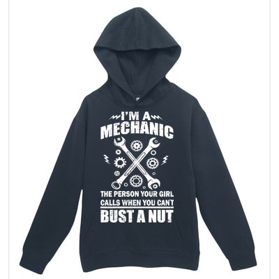 I'm A Mechanic Girl Calls When You Can't Bust A Nut Urban Pullover Hoodie