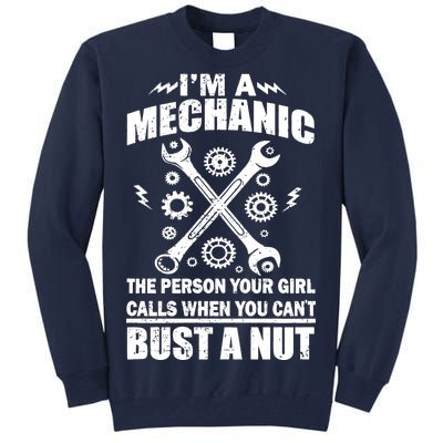 I'm A Mechanic Girl Calls When You Can't Bust A Nut Tall Sweatshirt