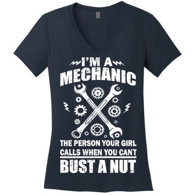 I'm A Mechanic Girl Calls When You Can't Bust A Nut Women's V-Neck T-Shirt