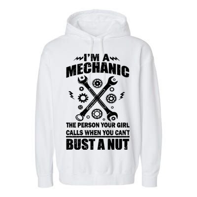 I'm A Mechanic Girl Calls When You Can't Bust A Nut Garment-Dyed Fleece Hoodie