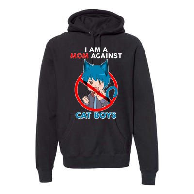 I'm A Mom Against Cat Boys Anime Cat Boys Premium Hoodie