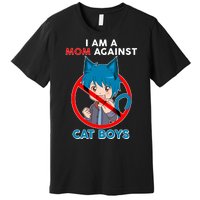 I'm A Mom Against Cat Boys Anime Cat Boys Premium T-Shirt