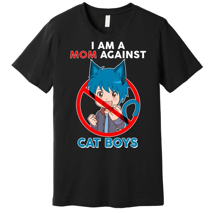 I'm A Mom Against Cat Boys Anime Cat Boys Premium T-Shirt