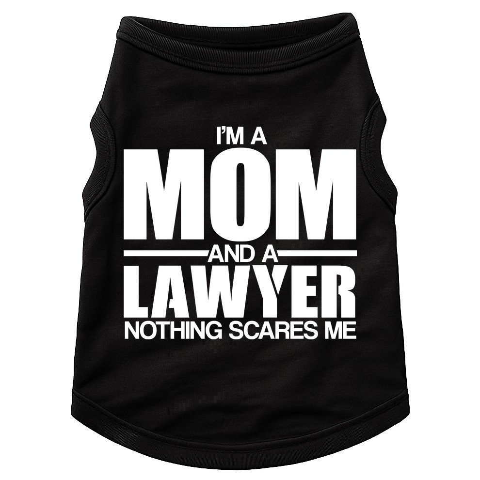 I'm A Mom And Layer Nothing Scares Me Doggie Tank