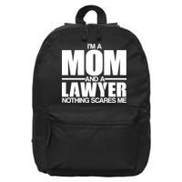 I'm A Mom And Layer Nothing Scares Me 16 in Basic Backpack
