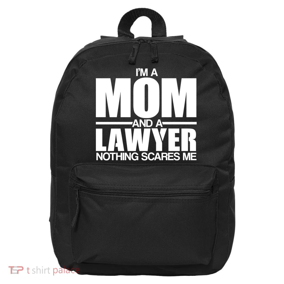 I'm A Mom And Layer Nothing Scares Me 16 in Basic Backpack