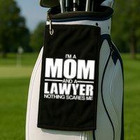 I'm A Mom And Layer Nothing Scares Me Golf Towel