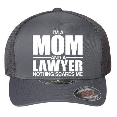 I'm A Mom And Layer Nothing Scares Me Flexfit Unipanel Trucker Cap
