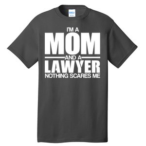 I'm A Mom And Layer Nothing Scares Me Tall T-Shirt