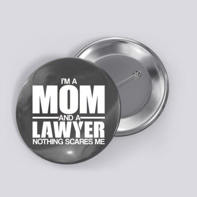 I'm A Mom And Layer Nothing Scares Me Button