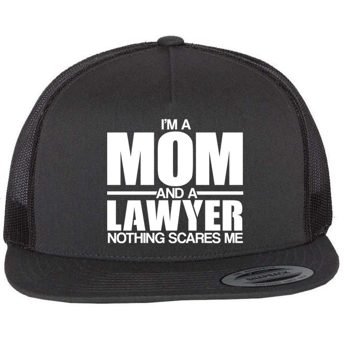 I'm A Mom And Layer Nothing Scares Me Flat Bill Trucker Hat