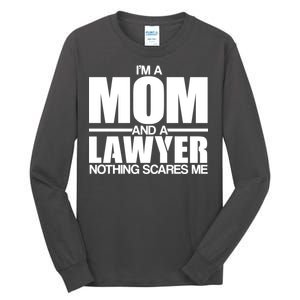 I'm A Mom And Layer Nothing Scares Me Tall Long Sleeve T-Shirt