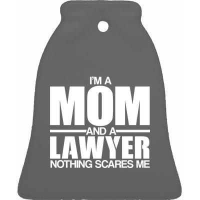 I'm A Mom And Layer Nothing Scares Me Ceramic Bell Ornament