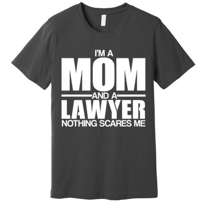 I'm A Mom And Layer Nothing Scares Me Premium T-Shirt