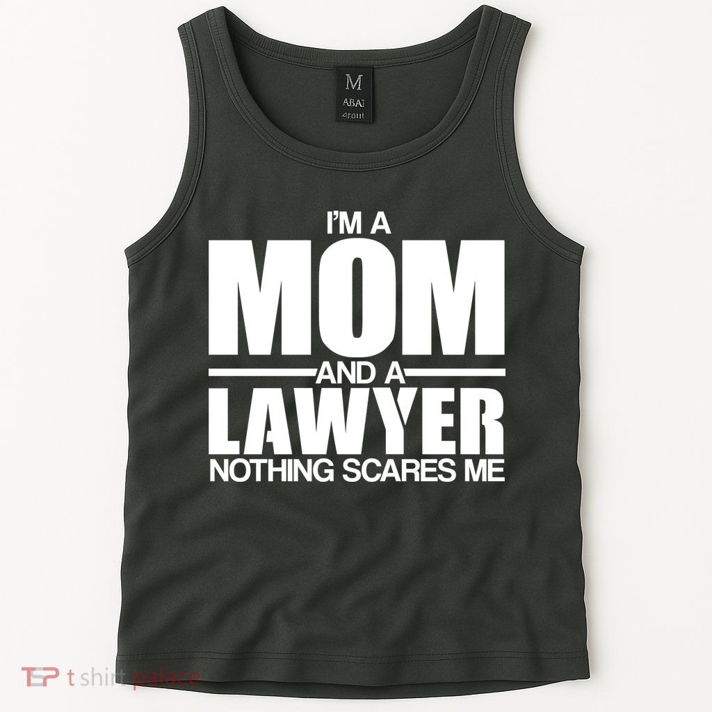 I'm A Mom And Layer Nothing Scares Me Tank Top