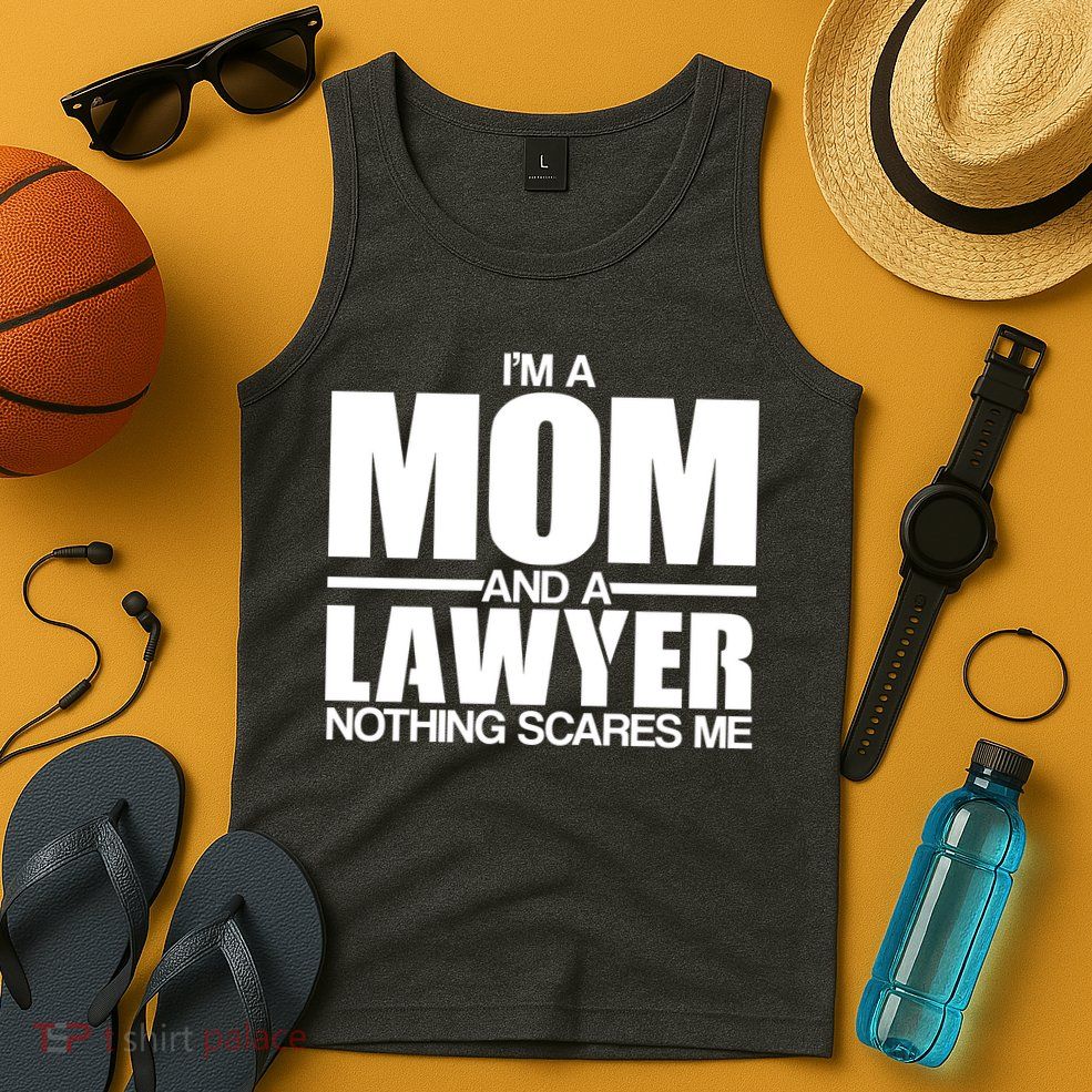 I'm A Mom And Layer Nothing Scares Me Tank Top