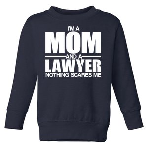 I'm A Mom And Layer Nothing Scares Me Toddler Sweatshirt