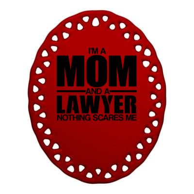 I'm A Mom And Layer Nothing Scares Me Ceramic Oval Ornament