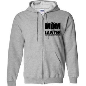 I'm A Mom And Layer Nothing Scares Me Full Zip Hoodie