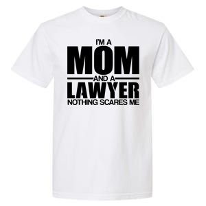 I'm A Mom And Layer Nothing Scares Me Garment-Dyed Heavyweight T-Shirt